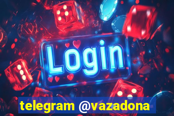 telegram @vazadona
